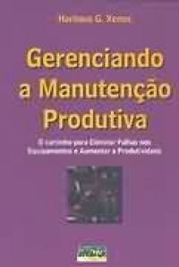 Gerenciando a Manutencao Produtiva