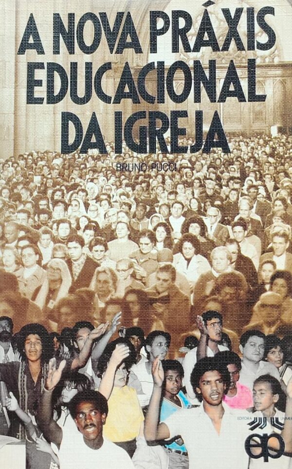 A Nova Praxis Educacional da Igreja 1968/1979
