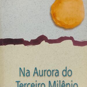 Na Aurora do Terceiro Milenio