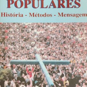 Missoes Populares - Historia - Metodos - Mensagem