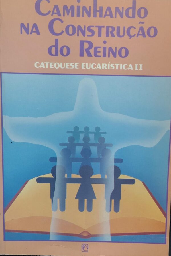 Caminhando na Construcao do Reino Catequese