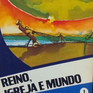 Reino Igreja e Mundo
