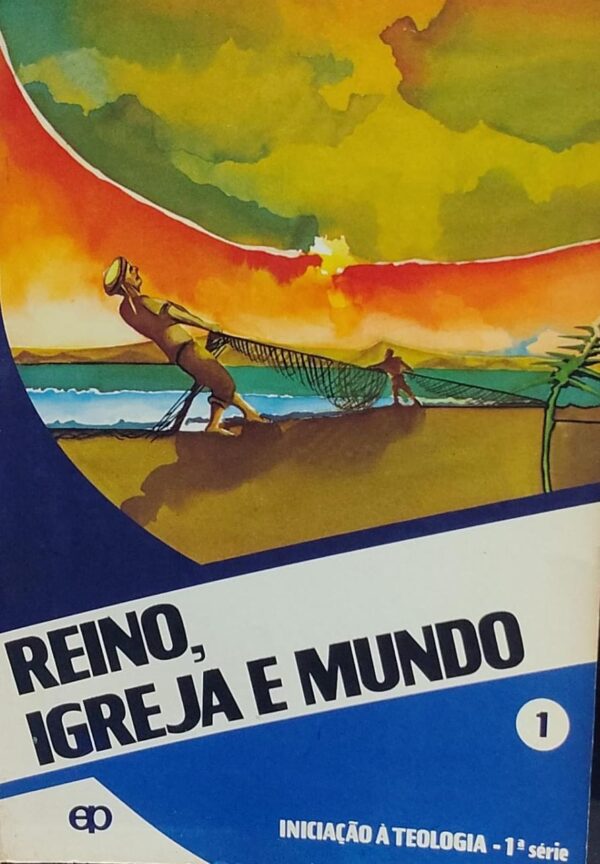 Reino Igreja e Mundo