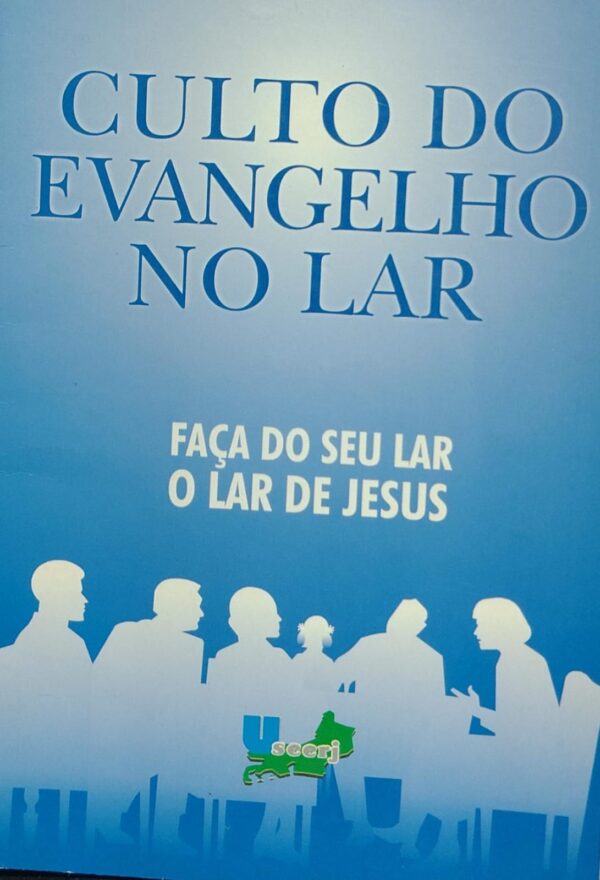 Culto do Evangelho no Lar - Faca do Seu Lar