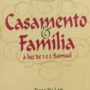 Casamento e Familia - a Luz de 1 e 2 Samuel