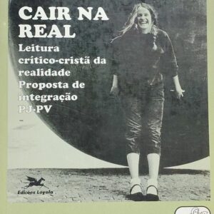 Cair na Real - Leitura Critico Crista da Realidade