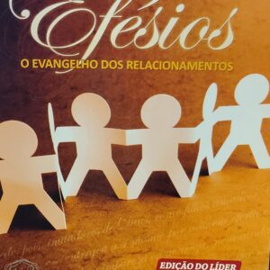 Efesios - o Evangelho dos Relacionamentos
