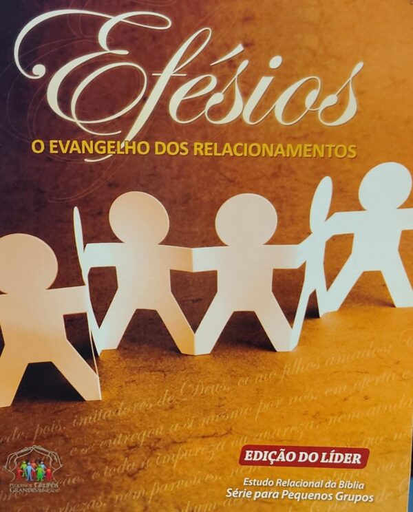 Efesios - o Evangelho dos Relacionamentos