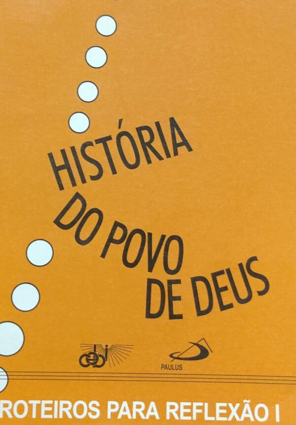 Historia do Povo de Deus - Roteiros para Reflexao