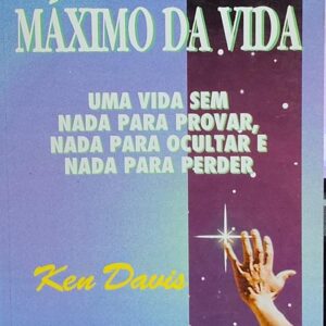 Como Obter o Maximo da Vida