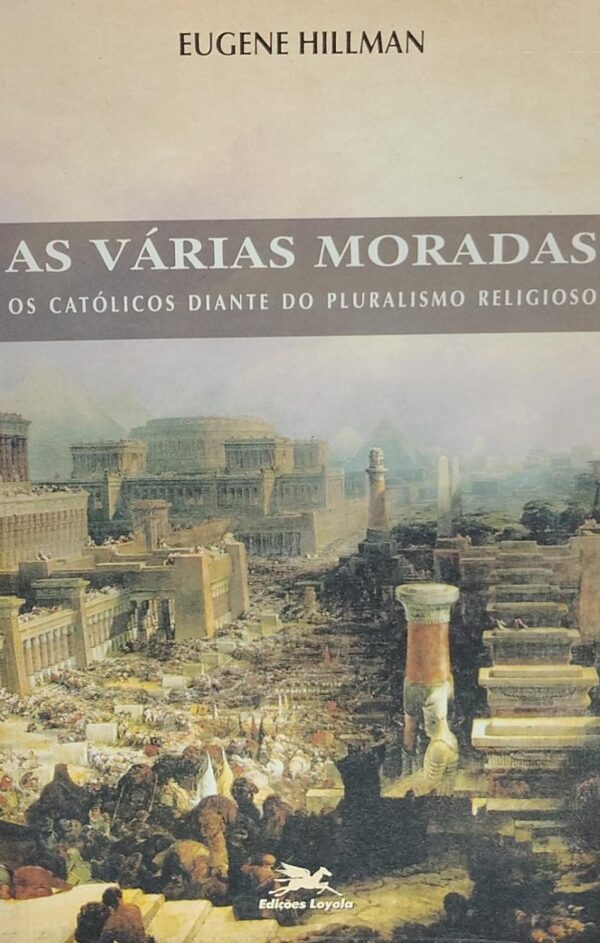 Varias Moradas - Os Catolicos Diante do Pluralismo
