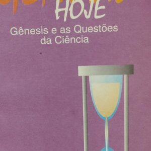 Genesis Hoje - Genesis e As Questoes da Ciencia