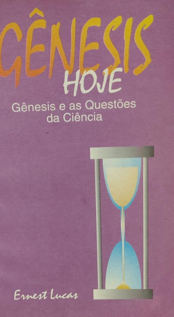 Genesis Hoje - Genesis e As Questoes da Ciencia