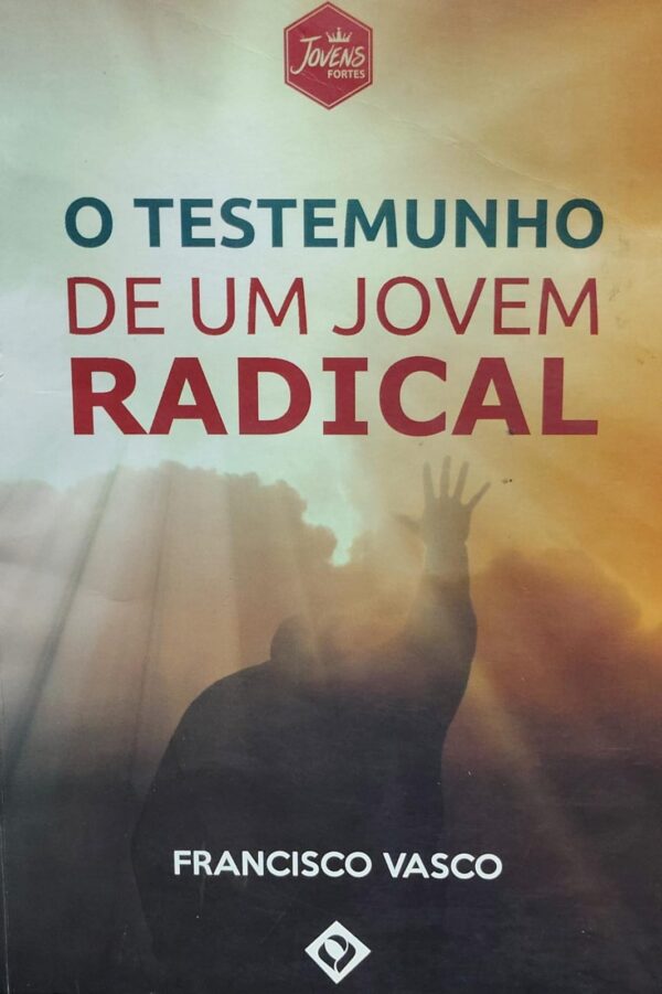 O Testemunho de um Jovem Radical