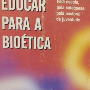Educar para a Bioetica