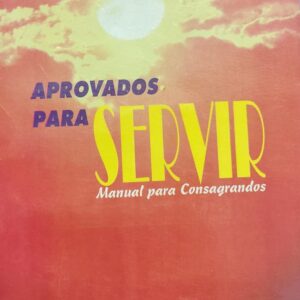 Aprovados para Servir - Manual para Consagrados
