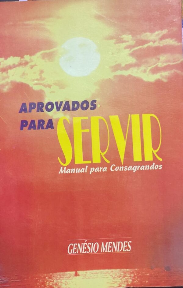 Aprovados para Servir - Manual para Consagrados
