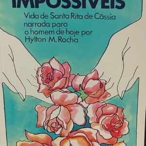 Santa dos Impossiveis - Vida Santa Rita de Cassia