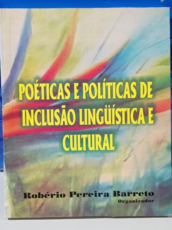 Poéticas e Políticas de Inclusão Linguística e Cultural