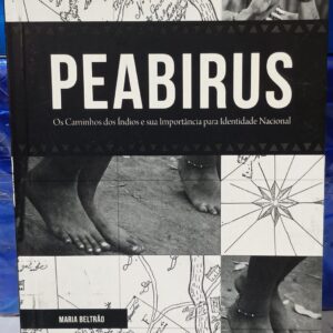 Peapirus - Os Caminhos dos Índios e Sua Importância para Identidade Nacional