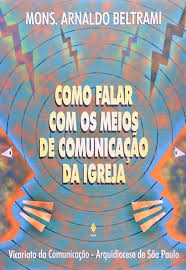 Como Falar com Os Meios de Comunicacao da Igreja