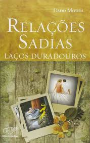 Relacoes Sadias - Lacos Duradouros