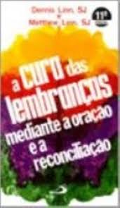 Cura das Lembrancas Mediante a Oracao