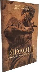 Didaque - a Instrucao dos Doze Apostolos
