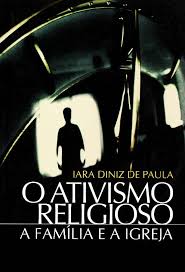 O Ativismo Religioso a Familia e a Igreja