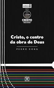 Cristo o Centro da Obra de Deus