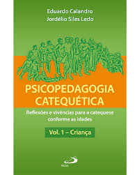 Psicopedagogia Catequetica Vol. 1 - Crianca