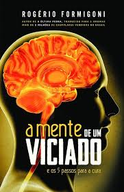 A Mente de um Viciado e Os 5 Passos para a Cura