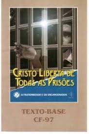 Cristo Liberta de Todas As Prisoes