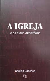 A Igreja e Os Cinco Ministerios