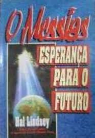 O Messias - Esperanca para o Futuro