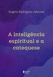 A Inteligencia Espiritual e a Catequese