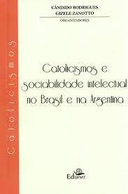 Catolicismos e Sociabilidade Intelectual no Brasil