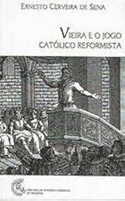 Vieira e o Jogo Catolico Reformista