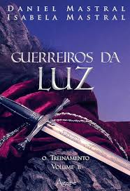 Guerreiros da Luz - o Treinamento Vol. 2