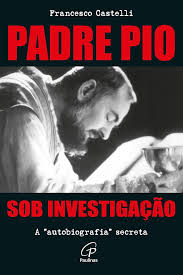 Padre Pio Sob Investigacao