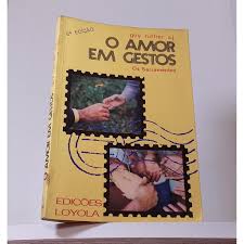 O Amor em Gestos - Os Sacramentos