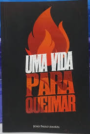 Uma Vida para Queimar