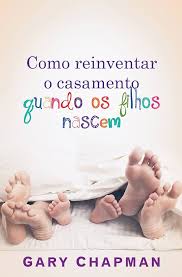 Como Reinventar o Casamento Quando Os Filhos