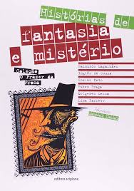 Histórias de Fantasia e Mistério (Coleção o Prazer da Prosa)