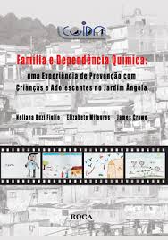 Familia e Dependencia Quimica - Uma Experiência de Prevenção com Crianças e Adolescentes no Jardim Angela