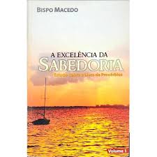 A Excelencia da Sabedoria Vol. 1