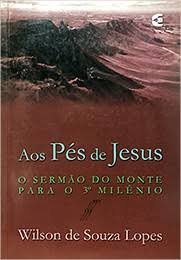 Aos Pes de Jesus o Sermao do Monte para o 3 Mileni