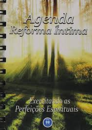 Agenda Reforma Íntima - Exercitando As Perfeições Espirituais