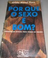 Por Que o Sexo e Bom - Orientação Sexual para Todas as Idades 2ª