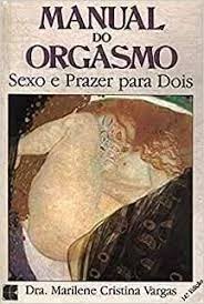Manual do Orgasmo - Sexo e Prazer para Dois 16ª